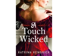 KNYGA Katrina Kendrick Touch Wicked, A brand-new for 2024 steamy and spicy historical romance novel
