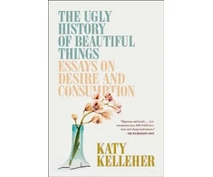 KNYGA Katy Kelleher Ugly History of Beautiful Things