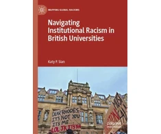 KNYGA Katy P Sian Navigating Institutional Racism in British Universities