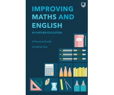 KNYGA KAY Improving Maths and English in Further Education: A Practical Guide