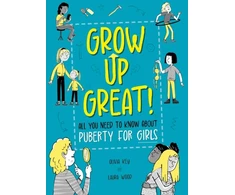 KNYGA Kay Woodward Grow Up Great!: All You Need to Know About Puberty for Girls