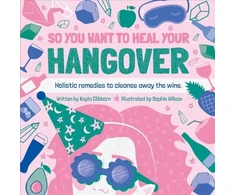 KNYGA Kayla Clibborn So You Want to Your Hangover