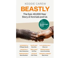 KNYGA Keggie Carew Beastly, The Epic 40,000-Year History of Animals and Us