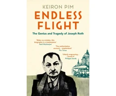 KNYGA Keiron Pim Endless Flight, The Genius and Tragedy of Joseph Roth