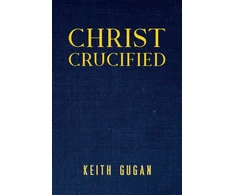 KNYGA Keith Gugan Christ Crucified