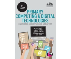 KNYGA Keith Turvey Primary Computing and Digital Technologies: Knowledge, Understanding and Practice