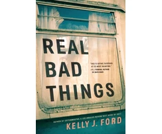 KNYGA Kelly J Ford Real Bad Things