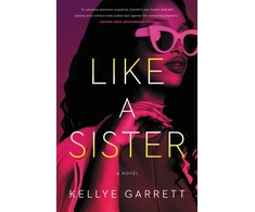 KNYGA Kellye Garrett Like a Sister