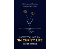 KNYGA Kenneth Berding How to Live an a€˜In Christ' Life