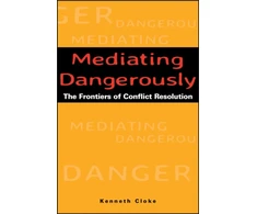 KNYGA Kenneth Cloke Mediating Dangerously