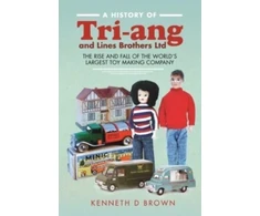KNYGA Kenneth D Brown History of Tri-ang and Lines Brothers Ltd