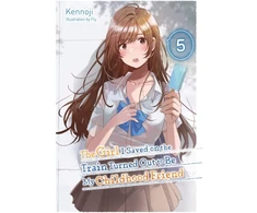 KNYGA Kennoji The Girl I Saved on the Train Turned Out to Be My Childhood Friend, Vol. 5 (light novel)