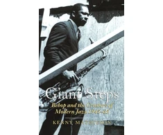 KNYGA Kenny Mathieson Giant Steps: Bebop And The Creators Of Modern Jazz, 1945-65