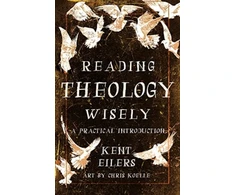 KNYGA Kent Eilers Reading Theology Wisely