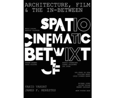 KNYGA Kerestes Vahdat Architecture, Film, and the In-between