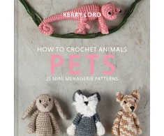 KNYGA Kerry Lord How to Crochet Animals: Pets