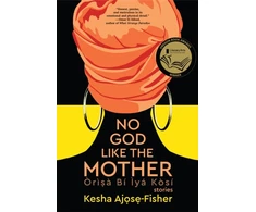 KNYGA Kesha Ajose Fisher No God Like the Mother