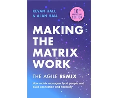 KNYGA Kevan Hall Making the Matrix Work, 2nd edition, The Agile Remix