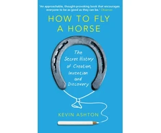 KNYGA Kevin Ashton How To Fly A Horse