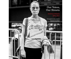 KNYGA Kevin Bubriski Our Voices, Our Streets: American Protests 2001-2011