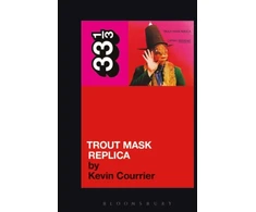 KNYGA Kevin Courrier Captain Beefheart's Trout Mask Replica
