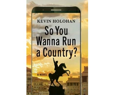 KNYGA Kevin Holohan So You Wanna Run A Country
