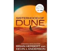 KNYGA Kevin J Anderson Sisterhood of Dune, the thrilling prequel to DUNE and inspiration for the new HBO and Sky Now series Dune: Prophecy