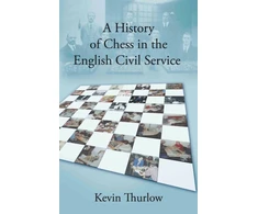 KNYGA Kevin Thurlow History of Chess in the English Civil Service