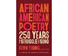 KNYGA Kevin Young African American Poetry: : 250 Years of Struggle &amp; Song