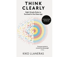 KNYGA Kiko Llaneras Think Clearly, Eight Simple Rules to Succeed in the Data Age