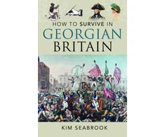KNYGA Kim Seabrook How To Survive in Georgian Britain