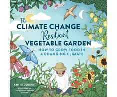 KNYGA Kim Stoddart Climate Change–Resilient Vegetable Garden, How to Grow Food in a Changing Climate