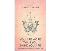 KNYGA Kimberly Snyder You Are More Than You Think You Are