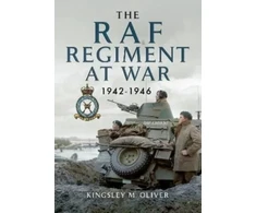 KNYGA Kingsley Oliver RAF Regiment at War 1942-1946