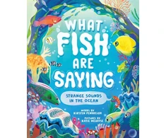 KNYGA Kirsten Pendreigh What Fish Are Saying, Strange Sounds in the Ocean