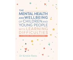 KNYGA Kirstie Rees Mental Health and Wellbeing of Children and Young People with Learning Difficulties