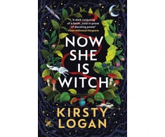 KNYGA Kirsty Logan Now She is Witch, ‘Myth-making at its best‘ Val McDermid