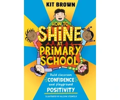 KNYGA Kit Brown How to Shine at Primary School, Build Classroom Confidence and Playground Positivity