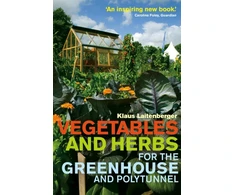 KNYGA Klaus Laitenberger Vegetables and Herbs for the Greenhouse and Polytunnel