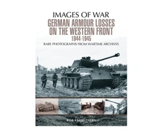 KNYGA Bob Carruthers German Armour Losses on the Western Front from 1944 - 1945