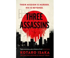 KNYGA Kotaro Isaka Three Assassins, A propulsive new thriller from the bestselling author of BULLET TRAIN