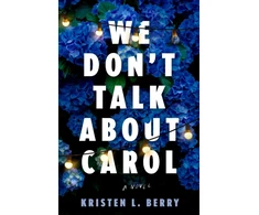 KNYGA Kristen L Berry We Don't Talk About Carol