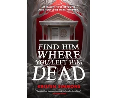 KNYGA Kristen Simmons Find Him Where You Left Him Dead
