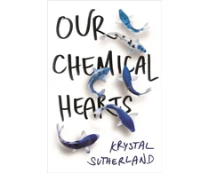 KNYGA Krystal Sutherland Our Chemical Hearts
