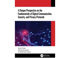 KNYGA Kutub Thakur Deeper Perspective on the Fundamentals of Digital Communication, Security, and Privacy Protocols