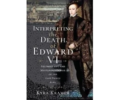 KNYGA Kyra Krammer Interpreting the Death of Edward VI