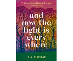 KNYGA L A Macrae And Now the Light is Everywhere