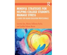 KNYGA Lacretia Dye Mindful Strategies for Helping College Students Manage Stress