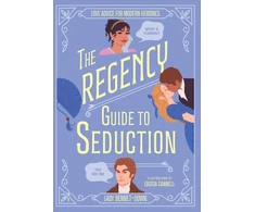 KNYGA Lady Bennet Down Regency Guide to Seduction, Love Advice for Modern Heroines