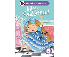 KNYGA Ladybird Alice in Wonderland: Read It Yourself - Level 4 Fluent Reader